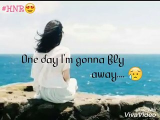 One day I'm gonna fly away