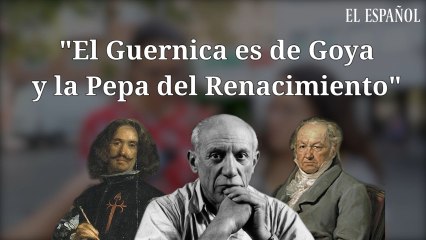 El Guernica es de Goya y la Pepa del Renacimiento