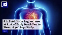4 in 5 Adults in England Are at Risk of Early Death Due to 'Heart-Age,' Says Study