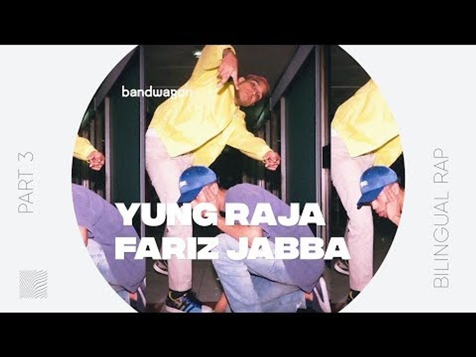 Bandwagon meets Yung Raja and Fariz Jabba: #3 Bilingual Rap