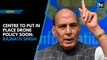 Centre to put in place drone policy soon: Rajnath Singh