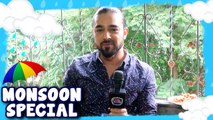 Mohit Abrol Shares His Monsoon Memories | Porus | Monsoon Special