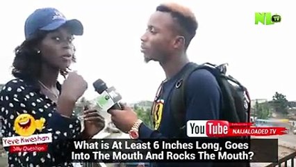 [PART 7] Watch Nigerians Answer This Yeye Question! What Is At Least 6 Inches Long, Goes Into The Mouth And Rocks The Mouth?Full video on Naijaloaded webs