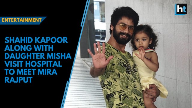 Shahid Kapoor along with daughter Misha visit hospital to meet Mira Rajput