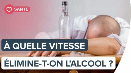 À quelle vitesse élimine-t-on l'alcool ?