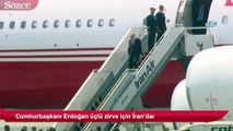 Cumhurbaşkanı Erdoğan üçlü zirve için İran’da