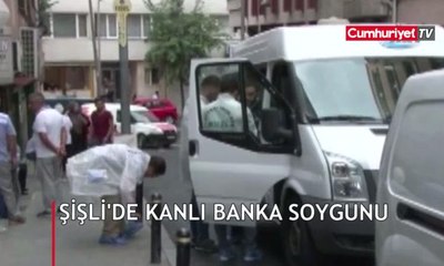 Şişli'de kanlı banka soygunu