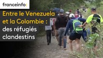 Entre le Venezuela et la Colombie : des réfugiés clandestins