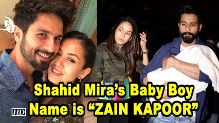 Shahid Mira’s Baby Boy Name is “ZAIN KAPOOR” | REVEALED