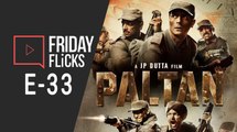 Friday Flicks Episode 33 | Paltan, Laila Majnu Movie Review | Stree Box Office | Highlights