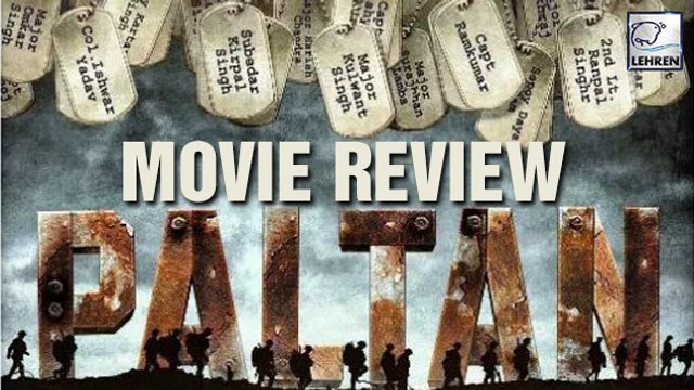 Paltan Movie Review | Jackie Shroff | Arjun Rampal | Sonu Sood