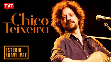 TVT e ShowLivre -  Chico Teixeira