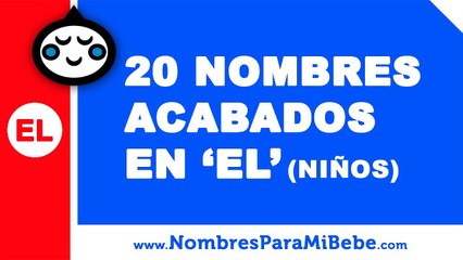 20 nombres para niños terminados en EL - los mejores nombres de bebé - www.nombresparamibebe.com