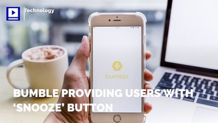 Bumble Providing Users With ‘Snooze’ Button