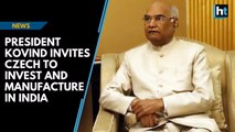President Kovind invites Czech companies to invest and manufacture in India