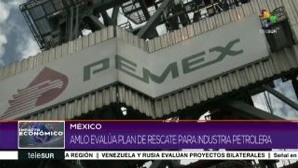 México: AMLO prepara plan de rescate para la industria petrolera