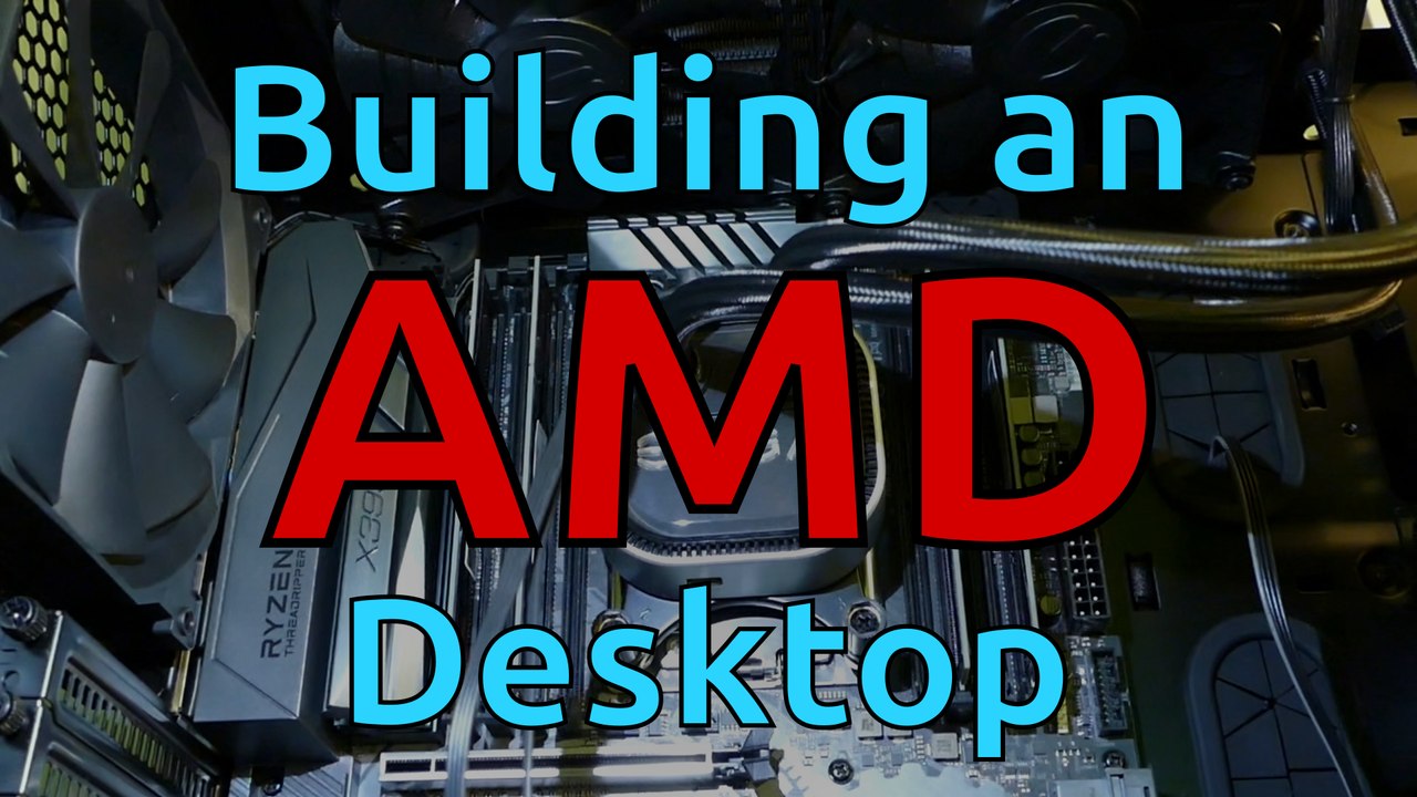 Building an AMD Desktop - Part 2