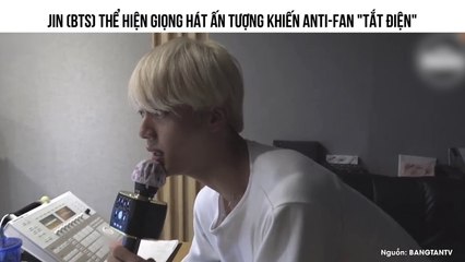 Jin (BTS) Thể Hiện Giọng Hát Ấn Tượng Khiến Anti-Fan "Tắt Điện"