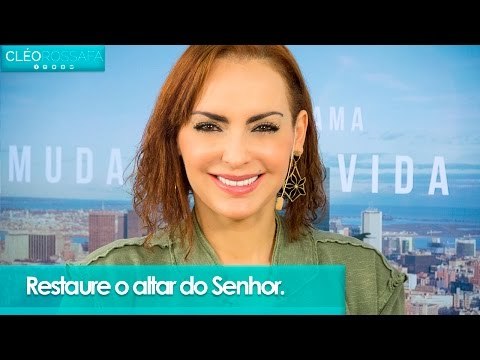 Restaure o altar do Senhor - Bispa Cléo