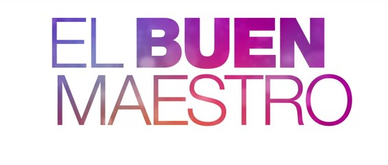 EL BUEN MAESTRO (2017) Trailer - SPANISH