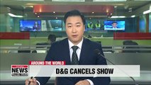 Dolce & Gabbana cancels Shanghai fashion show amid racism row