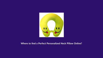 Where to find a Perfect Personalized Neck Pillow Online?