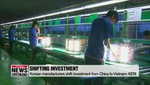 Korean manufacturers shift investment from China to Vietnam: KERI