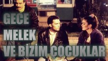 Gece Melek ve Bizim Çocuklar  (1994)