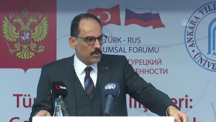 Kalın: "Rusya'yla İyi İlişkilerimiz Avrupa'yla, Amerika'yla İyi İlişkiler İçinde Olmamıza Engel...