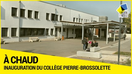 [ A CHAUD] - Inauguration du collège réhabilité Pierre-Brossolette à Réhon