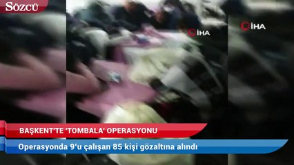 Başkent’te ‘tombala’ operasyonu