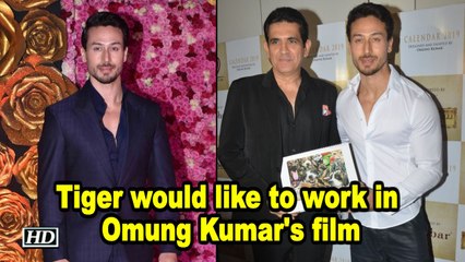 Tiger would like to work in Omung Kumar's film