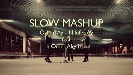 Özlem Ay || NIlüfer Ay ft. Ömer Akyüz ´Slow Mashup` 11 songs #mashup #cover