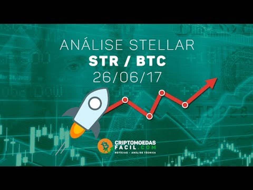  Análise Stellar [STR/BTC] - 26/06/2017