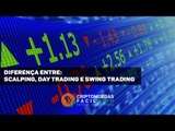 ✅  Diferença entre Scalping, Day Trading e Swing Trading