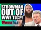 WWE CONTROVERSY! Braun Strowman OUT Of WWE TLC 2018?! | WrestleTalk News Nov. 2018