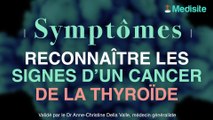 Reconnaître les signes d’un cancer de la glande thyroïde