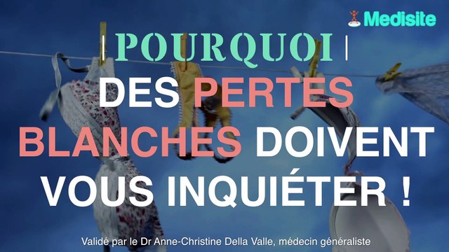 Pourquoi des pertes blanches doivent vous inquiéter