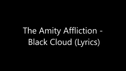 The Amity Affliction - Black Cloud (Lyrics)