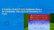 D.O.W.N.L.O.A.D [P.D.F] Antibiotic Basics for Clinicians: The ABCs of Choosing the Right