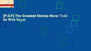 [P.D.F] The Greatest Stories Never Told by Rick Beyer