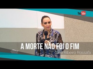 A morte não foi o fim - Bispa Cléo