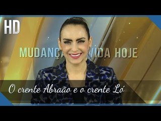 O crente Abraão e o crente Ló // Bispa Cléo