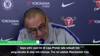 Manchester City Berada Di Atas Tim Lain - Sarri