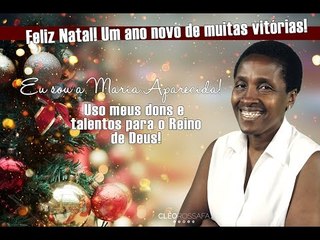 Maria Aparecida - Feliz Natal e um 2017 cheio de vitória!