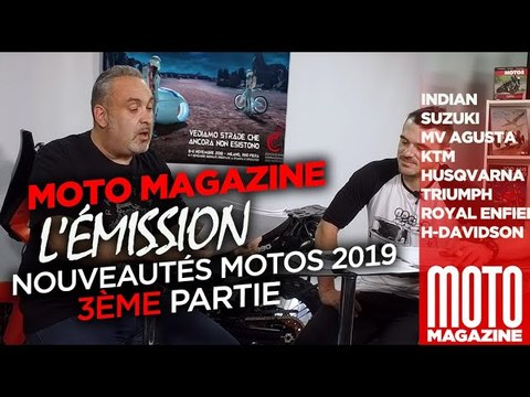MOTO MAGAZINE L'EMISSION - 3e partie des Nouveautés Motos 2019