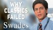 Why Classics Failed | Episode 3 | Swades | Shah Rukh Khan | Ashutosh Gowariker |