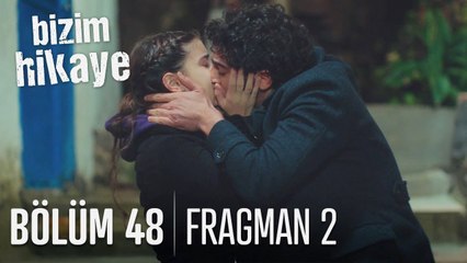 Bizim Hikaye 48. Bölüm 2. Fragmanı