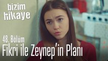 Fikri ile Zeynep'in planı - Bizim Hikaye 48. Bölüm