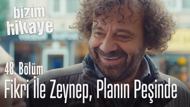 Fikri ile Zeynep planın peşinde - Bizim Hikaye 48. Bölüm